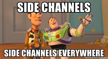 Side Channels. Side Channels Everywhere.